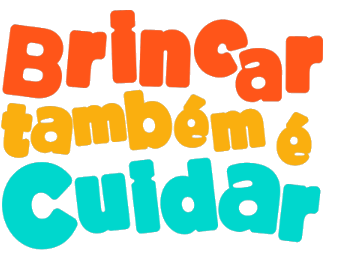 Brincar também é Cuidar